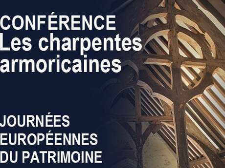 Journées Européenne du patrimoine - Le Pass'Temps. Conférence sur les charpentes armoricaines Journées Européenne du patrimoine - Le Pass'Temps. Conférence sur les charpentes armoricaines