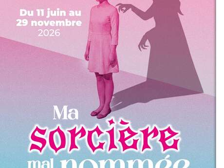Exposition / Ma sorcière mal nommée - Magie et Pouvoir au féminin