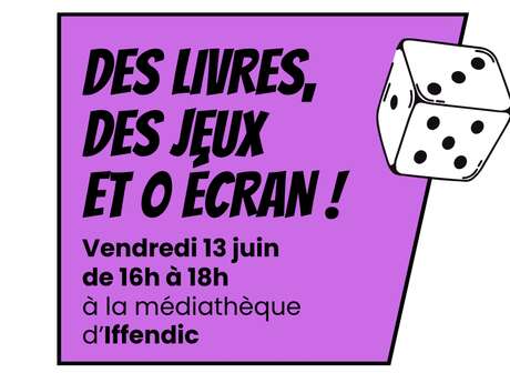 Des livres, des jeux et 0 écran !