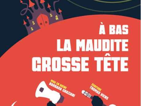 Théâtre "A bas la maudite grosse tête"