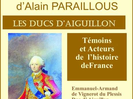 Conférence "Les Ducs d'Aiguillon, témoins et acteurs de l'histoire de France"