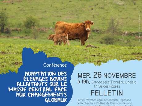 Conférence ADAPTATION DES ÉLEVAGES BOVINS ALLAITANTS SUR LE MASSIF CENTRAL FACE AUX CHANGEMENTS GLOBAUX Conférence ADAPTATION DES ÉLEVAGES BOVINS ALLAITANTS SUR LE MASSIF CENTRAL FACE AUX CHANGEMENTS GLOBAUX