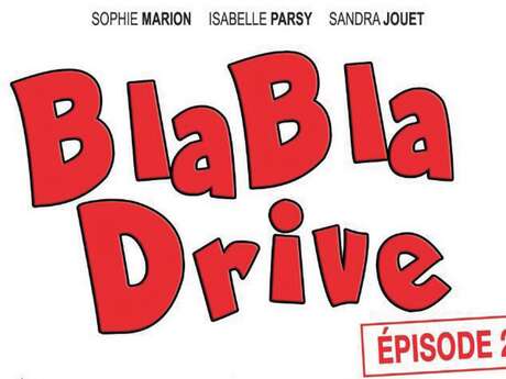 Bla Bla Drive - Épisode 2