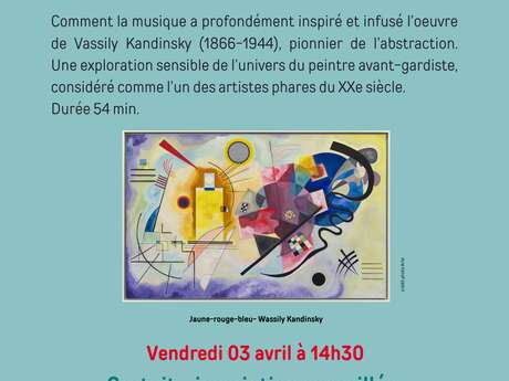 Film documentaire - Arte - Wassily Kandinsky : voir la musique, réinventer la peinture