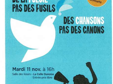 De la poésie pas des fusils, des chansons pas des canons De la poésie pas des fusils, des chansons pas des canons