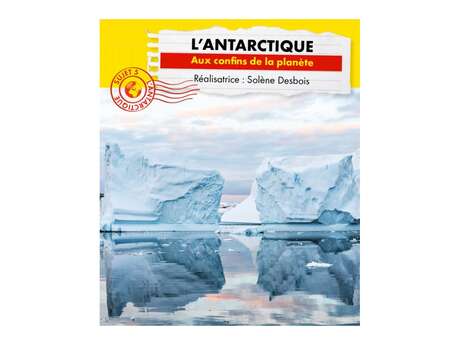 Connaissance du monde - L'Antarctique