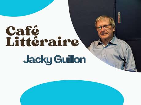 CAFÉ LITTÉRAIRE - Jacky GUILLON