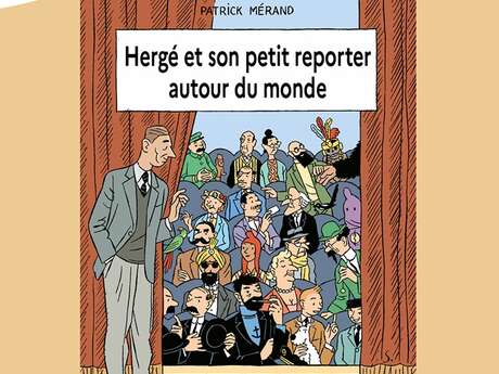 Exposition : Hergé et son petit reporter autour du monde