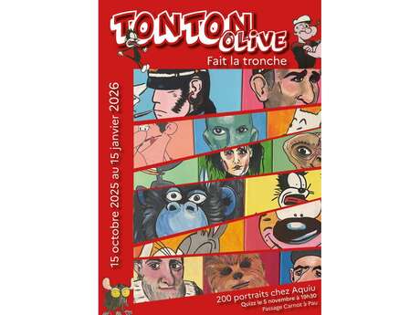 Exposition: Tonton Olive fait la tronche
