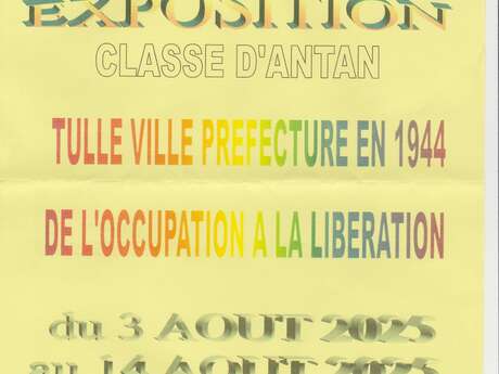 Exposition "Tulle ville préfecture de l'occupation à la libération"
