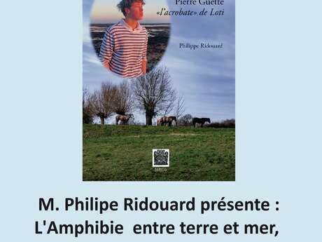 Conférence : L'amphibie entre terre et mer, Pierre Guette "l'accrobate" de Loti