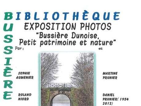 Exposition photos : "Bussière-Dunoise, petit patrimoine et nature"