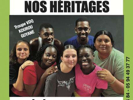 Nos Héritages par la troupe VDQ Kourou Guyane