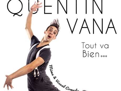 Tout va bien Quentin Vana - Comédie de Limoges