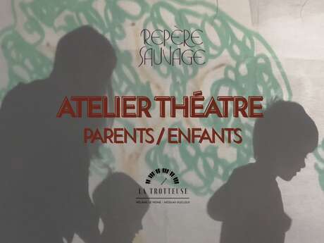 Atelier théâtre - parents enfants à la Ville-aux-Clercs