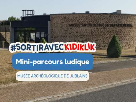 PARCOURS LUDIQUE AU MUSEE ARCHEOLOGIQUE