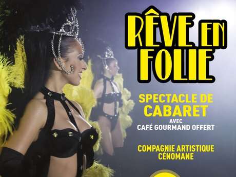 Spectacle de cabaret "Rêve en Folie" par la compagnie artistique Cénomane