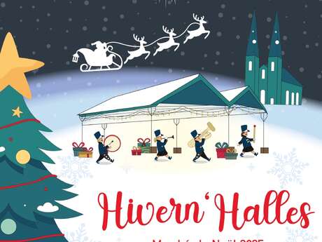 MARCHÉ DE NOËL LES HIVERN'HALLES