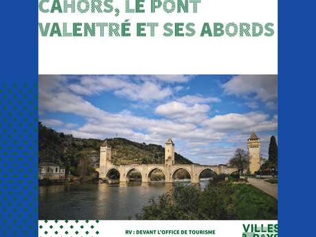 Visite guidée : Le pont Valentré et ses abords