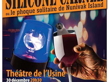 Théâtre de l'Usine : Silicone carnée, ou le phoque solitaire de Nunivak Island