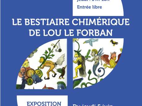 Exposition "Le Bestiaire Chimérique" de Lou Le Forban