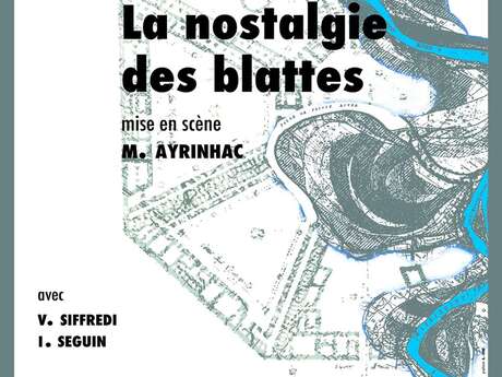 Théâtre à Faycelles, La nostalgie des blattes Théâtre à Faycelles, La nostalgie des blattes
