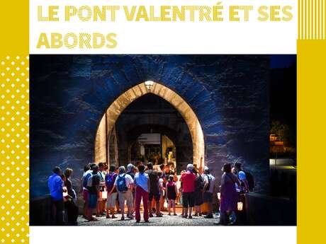 Visite guidée : Noctambulation sur le Pont Valentré et ses abords