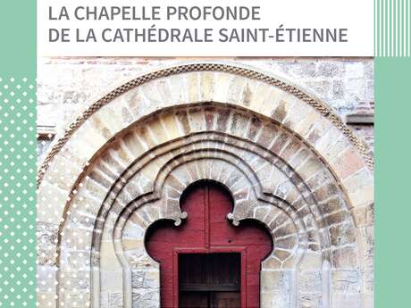 Visite « Archi Express : la chapelle Profonde de la cathédrale Saint-Étienne »