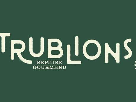 Trublions, repère des Gourmets