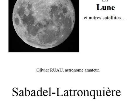 Conférence à Sabadel Latronquière : "la lune et autres satellites"