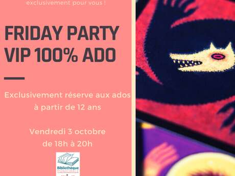 Friday party : soirée v.i.p. ! à la bibliothèque de Capdenac-Le-Haut