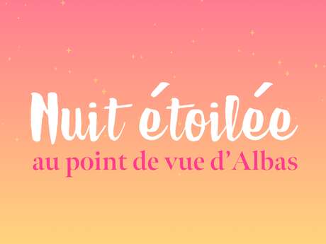 Nuit étoilée au point de vue d'Albas