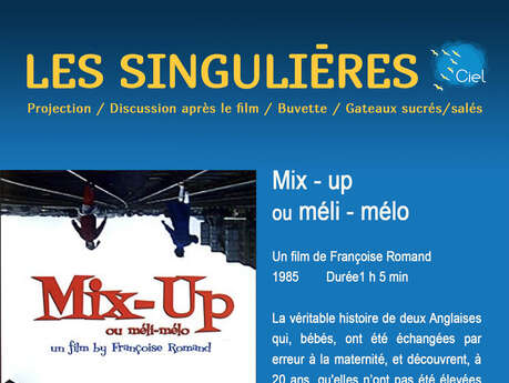 Les Singulières : Projection  du film "Mix'up ou méli-mélo"