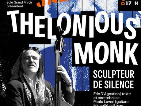 Souillac en Jazz : "Thelonious Monk, sculpteur de silence"