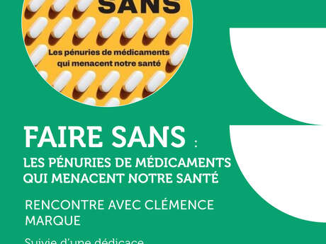 Faire sans : Les pénuries de médicaments qui menacent notre santé - Rencontre d'autrice à la médiathèque du Grand Cahors