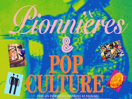 "Histoires de passages": pionnières & pop culture, Saint-Bazile-de-la-Roche