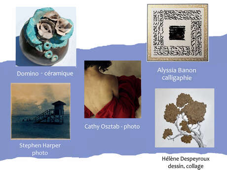Exposition de photographies, dessins, collage, céramique et calligraphie au Patio des Arts