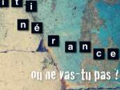 Festival Résurgence IX - exposition collective « Itinérance, où ne vas-tu pas ? »