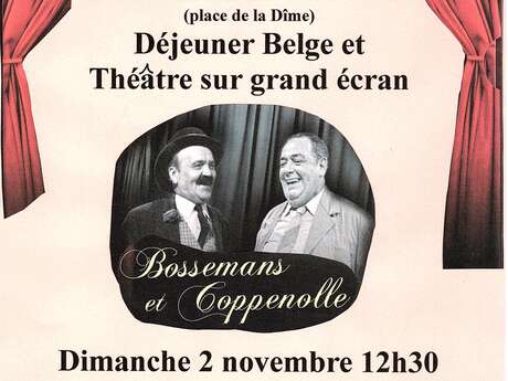 Déjeuner belge et théâtre sur grand écran