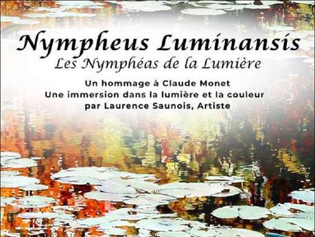 Exposition à Figeac : Nympheus Luminansis, les nymphéas de la lumière Exposition à Figeac : Nympheus Luminansis, les nymphéas de la lumière