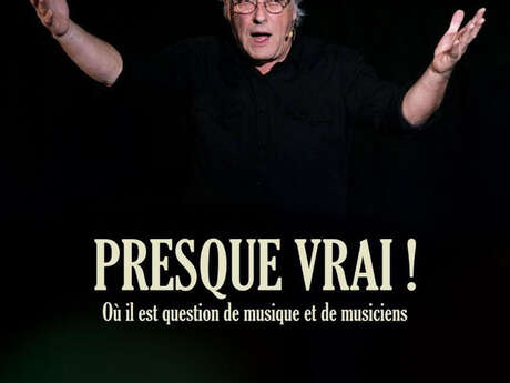 Café Théâtre Côté Rocher "Presque vrai !" de Jean Bonnefon