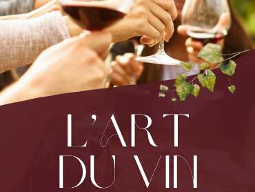 L'Art du Vin - Séjour œnotouristique
