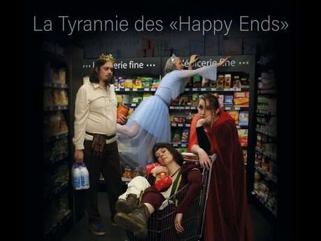Théâtre - La Tyrannie des Happy Ends