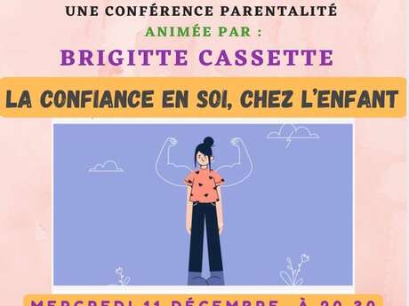 CONFÉRENCE PARENTALITÉ ''DÉVELOPPER LA CONFIANCE EN SOI CHEZ L'ENFANT''