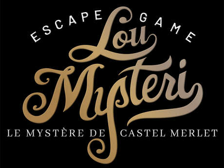 ESCAPE GAME LOU MYSTERI - LE MYSTÈRE DE CASTELMERLET