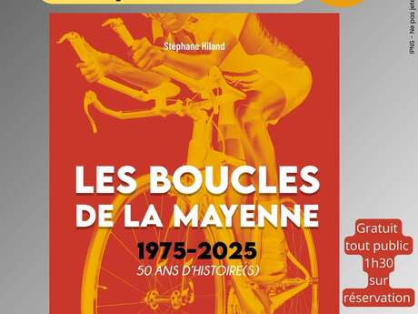 Rencontre : Stéphane Hiland pour "Les Boucles de la Mayenne, 50 ans d'histoire(s)"
