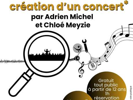 Conférence :  Dans les coulisses de la création d'un concert (Animée par par Adrien Michel et Chloé Meyzie)