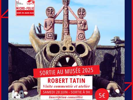 Micro-Folie - Sortie au musée Robert Tatin (Cossé le Vivien)