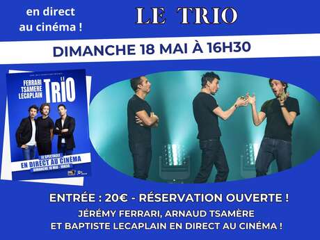 LE TRIO EN DIRECT AU CINEMA
