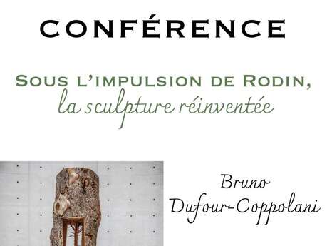 Conférence "Sous l'impulsion de Rodin, la sculpture réinventée"